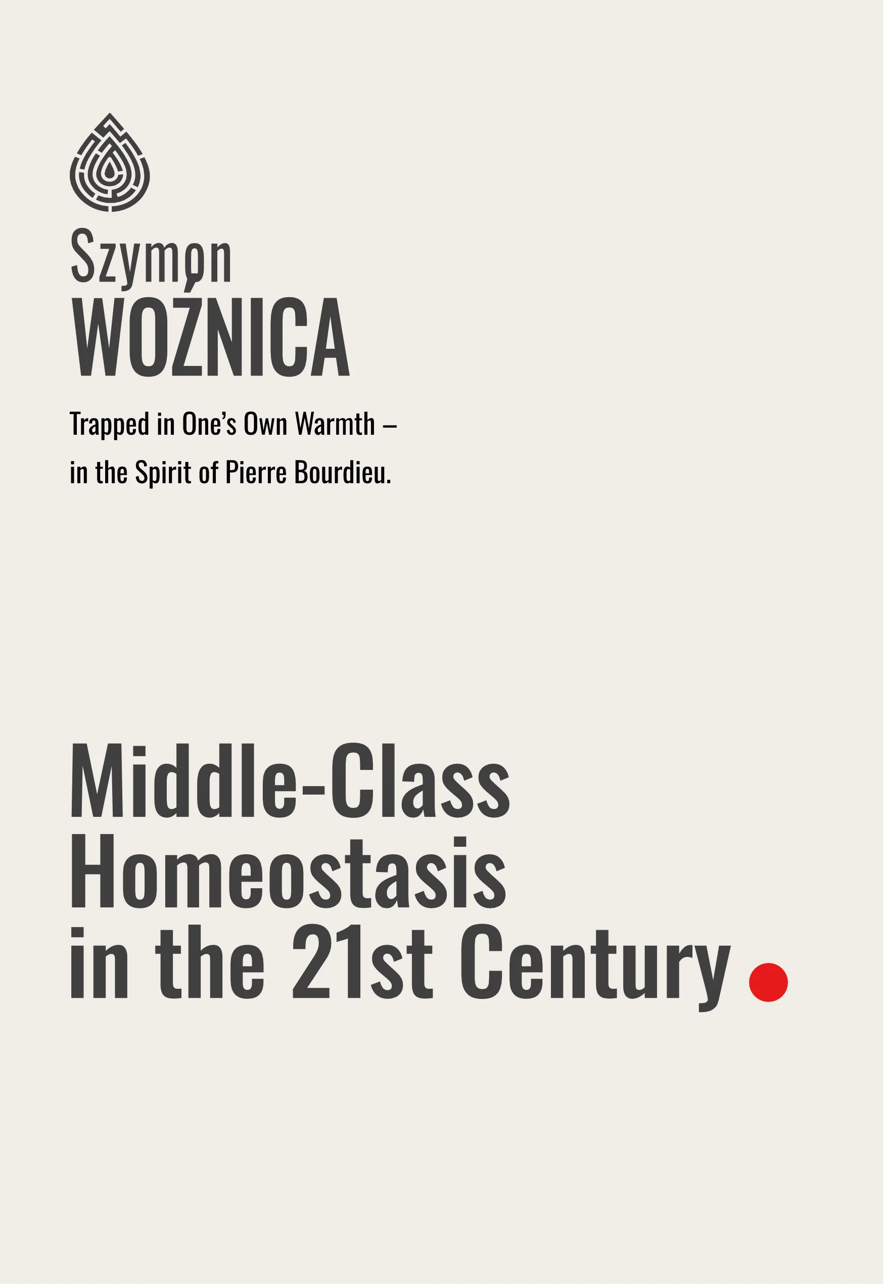 Middle-Class Homeostasis in the 21st Century -Szymon Woźnica