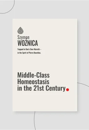 Middle-Class Homeostasis in 21st - Szymon Woźnica - 2026