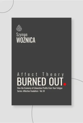 Burned Out - Affect Theory - 2026 - Szymon Woznica